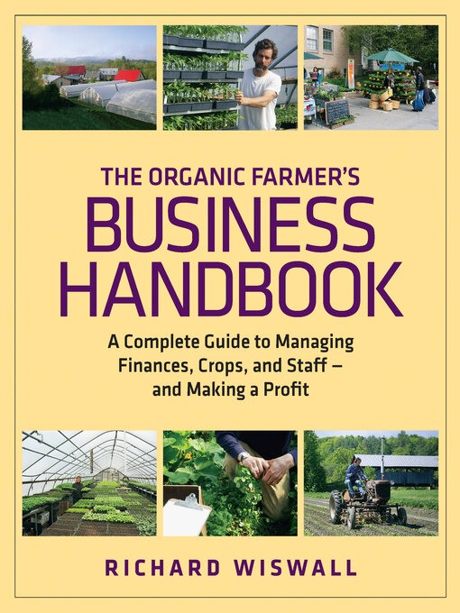 Title details for The Organic Farmer's Business Handbook by Richard Wiswall - Available